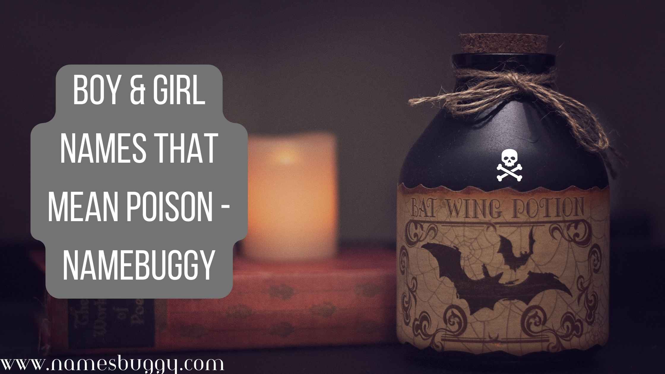 Boy & Girl Names that mean Poison - Namebuggy
