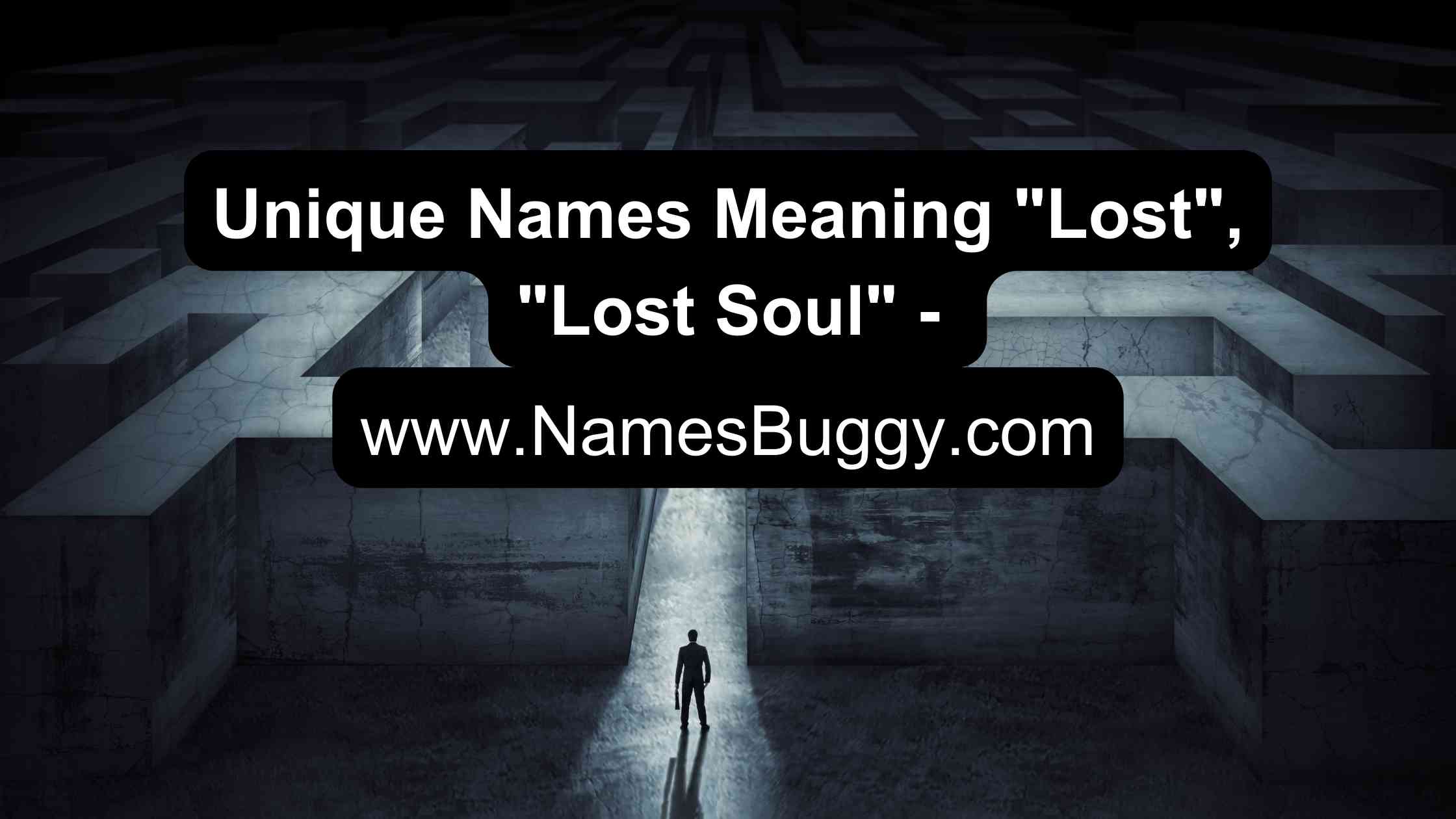 Unique Names Meaning Lost, Lost Soul -